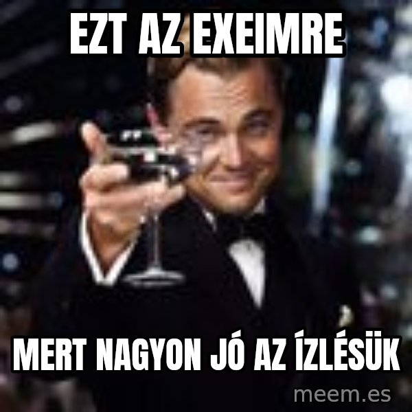 Di Caprio Drink meme: Ezt az exeimre / Mert nagyon jó az ízlésük
