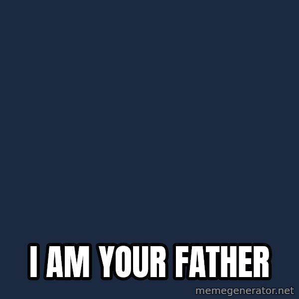 Darth Vader meme: I am your father
