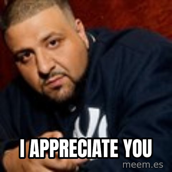 Dj Khaled Liar meme: i appreciate you