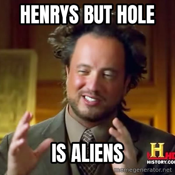 Giorgio A Tsoukalos Hair meme: henrys but hole / is aliens