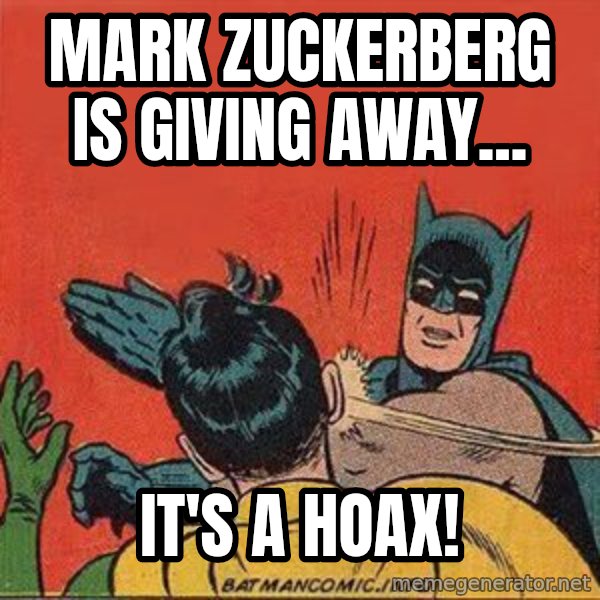 batman slap robin meme: MARK ZUCKERBERG IS GIVING AWAY... / IT'S A HOAX!