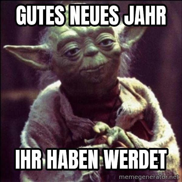 Advice Yoda Gives meme: Gutes Neues Jahr / ihr haben werdet
