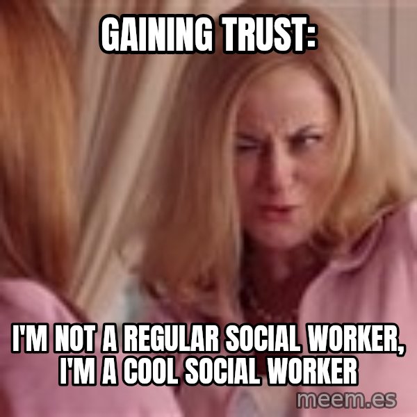 Mean Girls Cool Mom meme: gaining trust: / i'm not a regular social worker, i'm a cool social worker