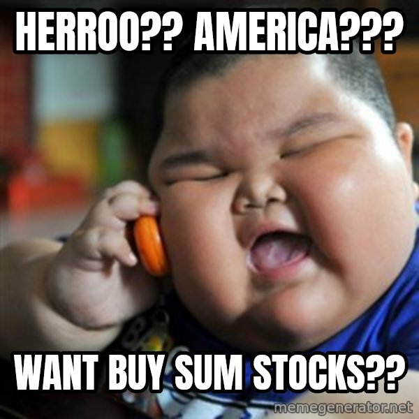 fat chinese kid meme: Herroo?? America??? / Want buy sum stocks??