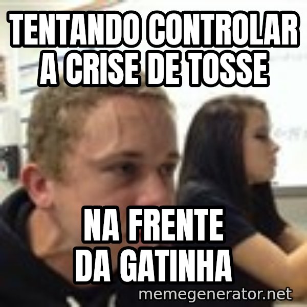 When YouRe Vegan And You HavenT Told Anyone In 2 Minutes meme: tentando controlar a crise de tosse / na frente da gatinha