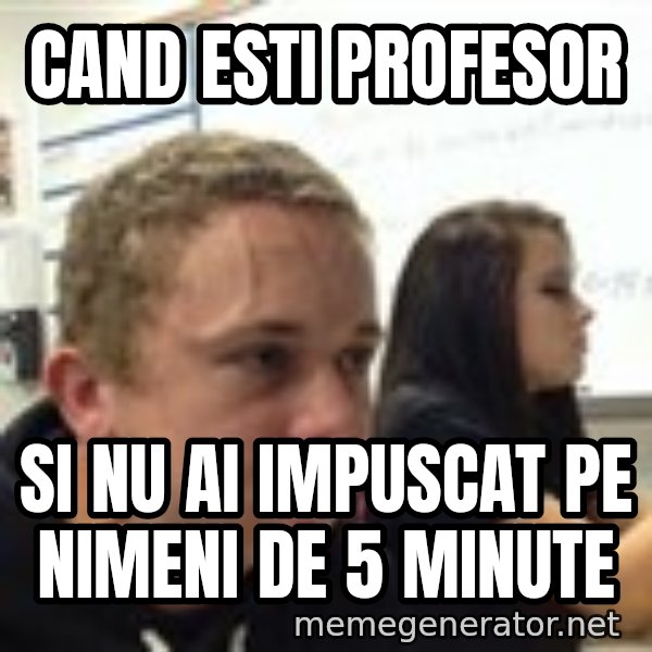 When YouRe Vegan And You HavenT Told Anyone In 2 Minutes meme: Cand esti profesor / Si nu ai impuscat pe nimeni de 5 minute