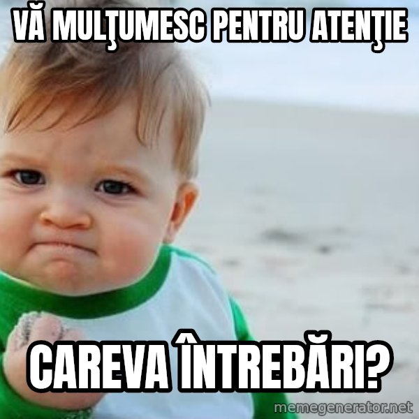 Success Kid meme: Vă mulţumesc pentru atenţie / Careva întrebări?