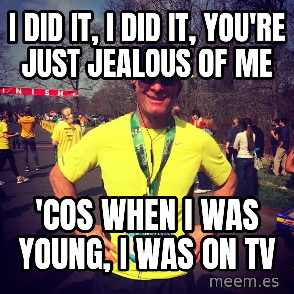 Mikerossicheat meme: I did it, I did it, you're just jealous of me / 'cos when I was young, I was on TV