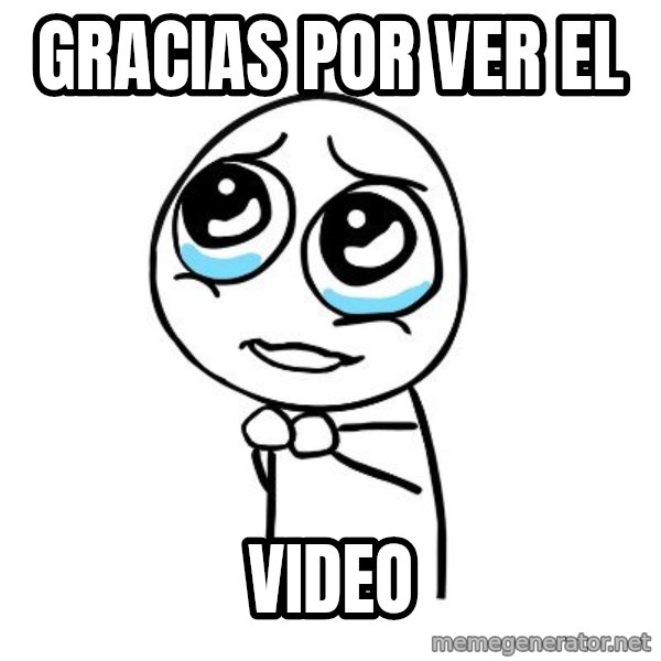 pleaseguy  meme: Gracias por ver el / Video