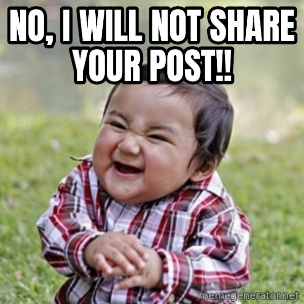evil toddler kid2 meme: No, I will not share your post!!