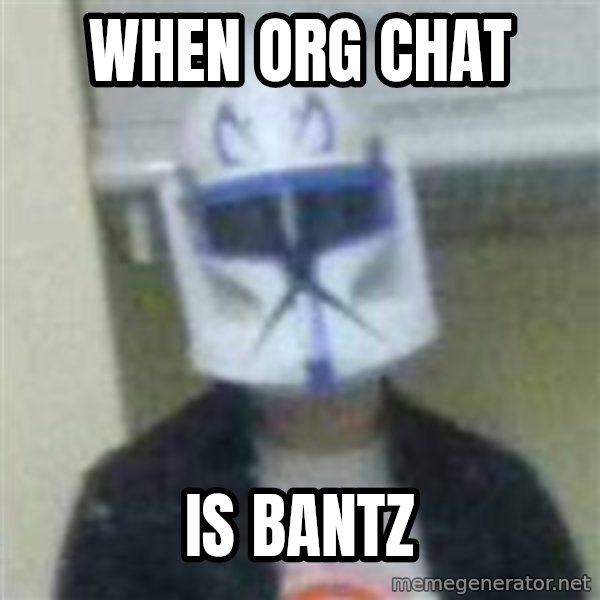 Clone Duck meme: when org chat / is bantz
