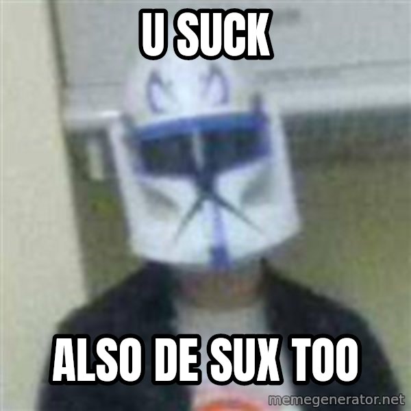 Clone Duck meme: u suck / also DE sux too