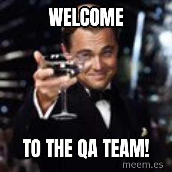 Di Caprio Drink meme: Welcome / to the QA TEAM!