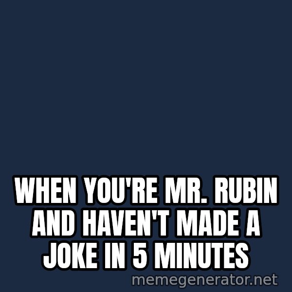 Holding In Fart Guy meme: When you're Mr. Rubin and haven't made a joke in 5 minutes