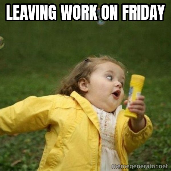 Little girl running away meme: leaving work on friday