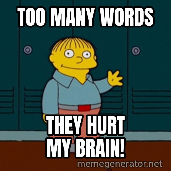 Ralph Wiggum meme: Too many words / They hurt my brain!