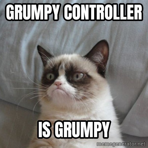 Grumpy cat good meme: Grumpy Controller / Is Grumpy