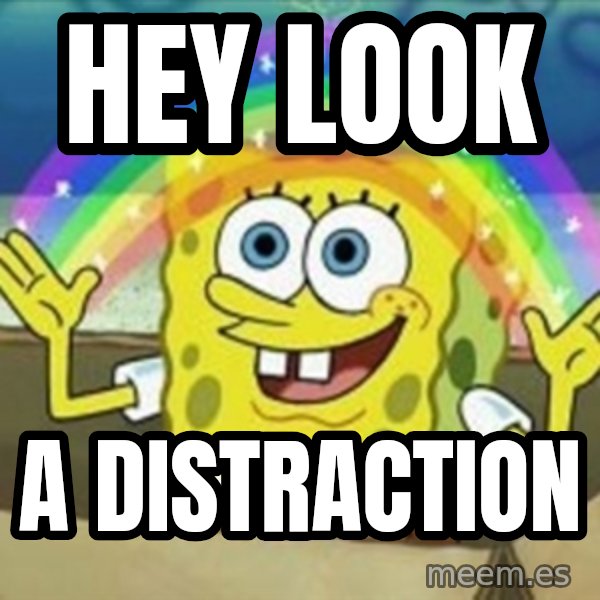 Spongebob meme: Hey Look / A Distraction