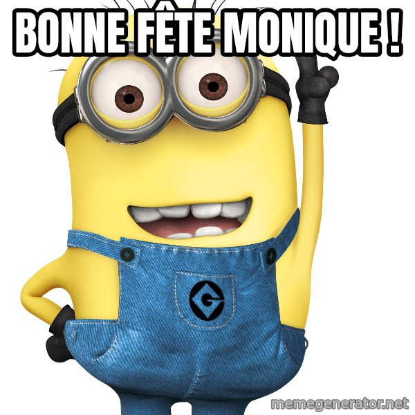 Despicable Me Minion meme: Bonne Fête Monique !