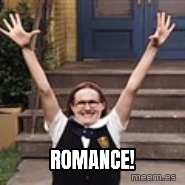 Mary Catherine Gallagher meme: ROMANCE!