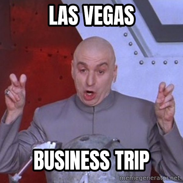 Dr. Evil Air Quotes meme: Las Vegas / Business Trip