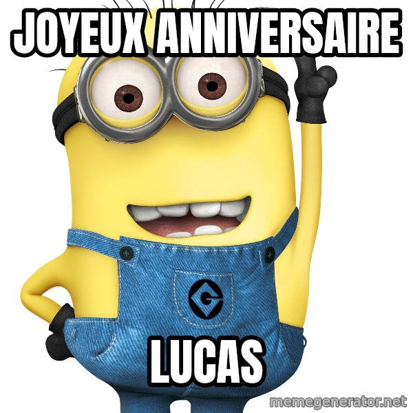 Despicable Me Minion meme: JOYEUX ANNIVERSAIRE / LUCAS