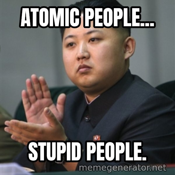 Kim Jong Un clapping meme: atomic people... / stupid people.