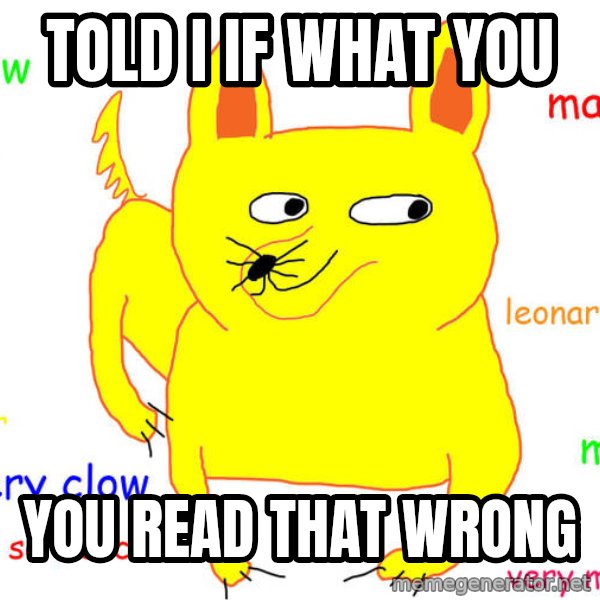 What If I Told You meme: told I if what you / You read that wrong