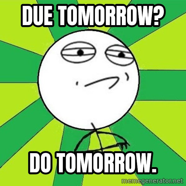 Challenge Accepted 2 meme: Due Tomorrow? / Do tomorrow.