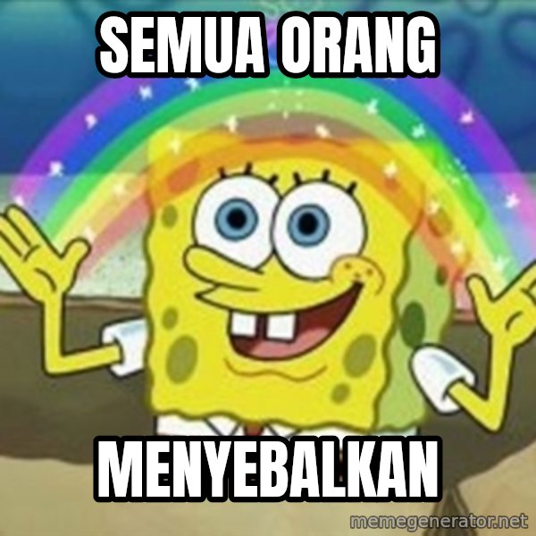 Spongebob meme: SEMUA ORANG / MENYEBALKAN