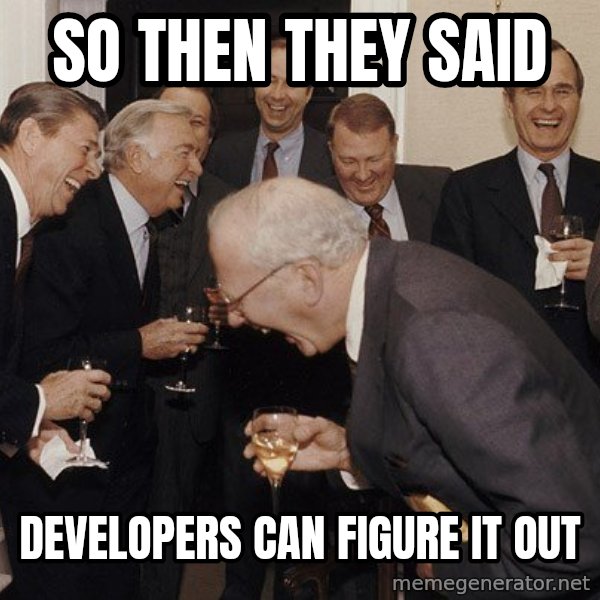 So Then I Said... meme: SO THEN THEY SAID / DEVELOPERS CAN FIGURE IT OUT