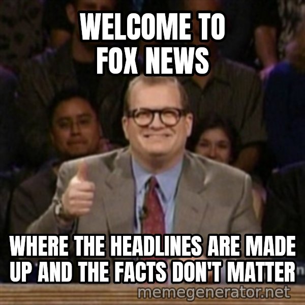 drew carey whose line is it anyway meme: Welcome to fox news / Where the headlines are made up and the facts don't matter