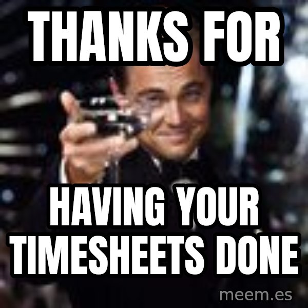 Di Caprio Drink meme: thanks for / having your timesheets done