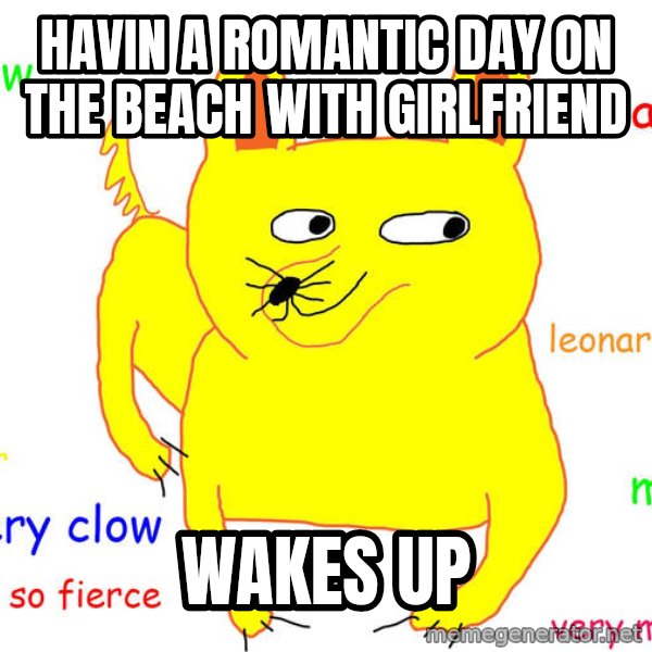 Forever Alone meme: havin a romantic day on the beach with girlfriend / wakes up