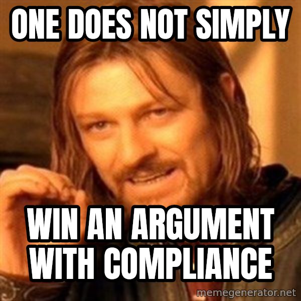 One Does Not Simply meme: One Does Not Simply / Win an argument with Compliance