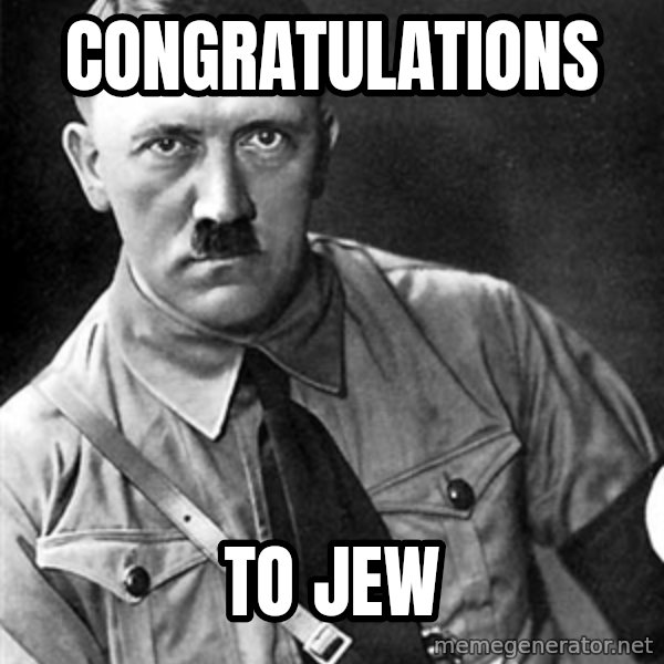Hitler meme: Congratulations / To jew