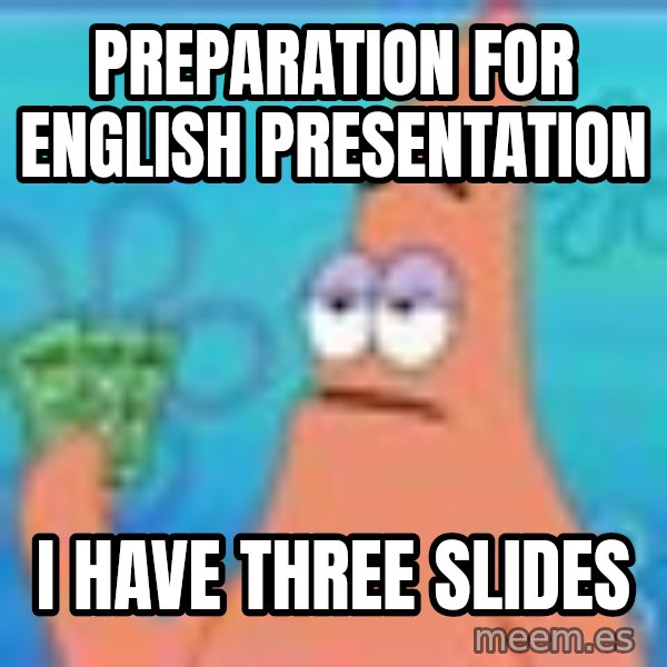 Patrick Star Three Dollars meme: preparation for english presentation / I have three slides