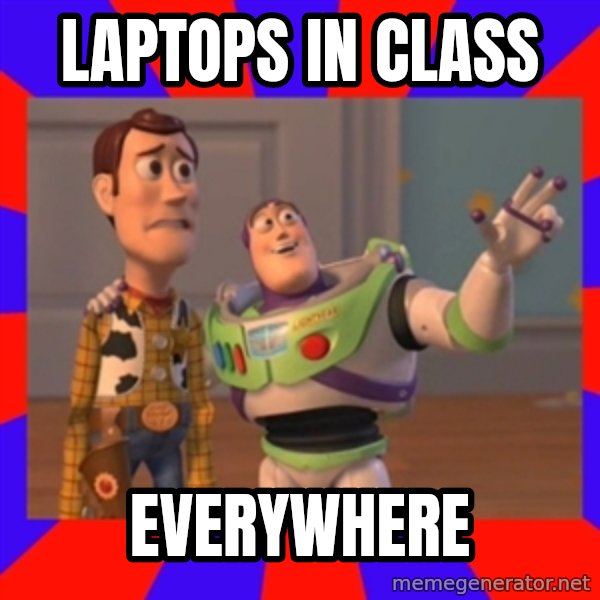 X, X Everywhere  meme: Laptops in class / Everywhere