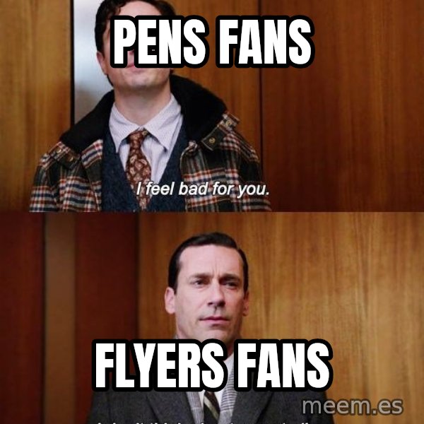 Mad Men I DonT Think About You At All meme: Pens Fans / Flyers Fans