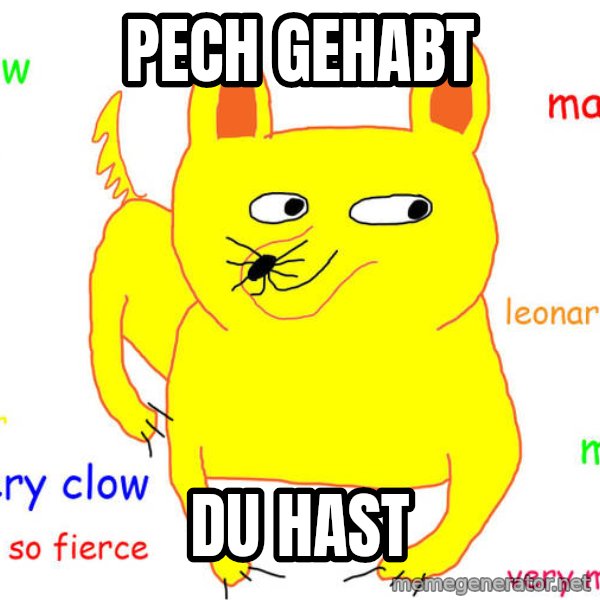 What If I Told You meme: Pech gehabt / du hast