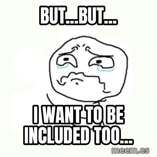crying meme meme: but...but... / i want to be included too...