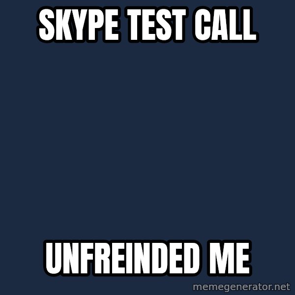 Forever Alone meme: Skype test call / UNFREINDED ME