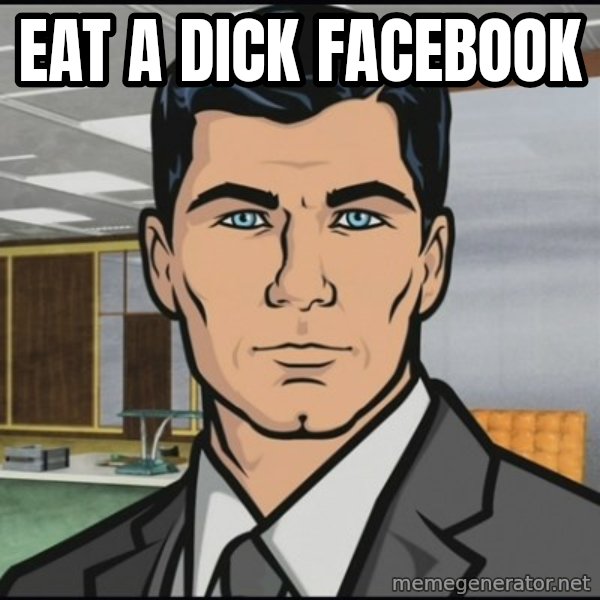 Archer meme: EAT A DICK FACEBOOK