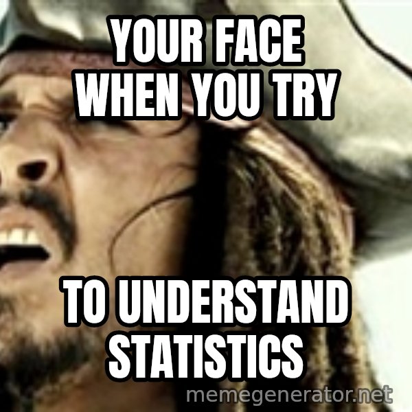 Confused Jack Sparrow meme: your face when you try / to understand statistics