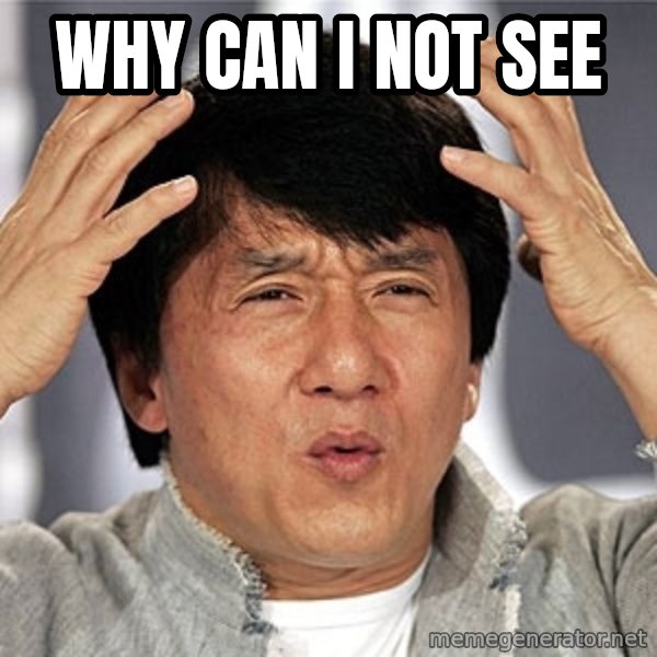 Jackie Chan meme: why can i not see