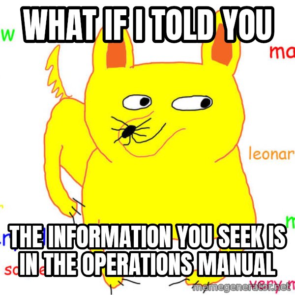 What If I Told You meme: What if i told you / the information you seek is in the operations manual