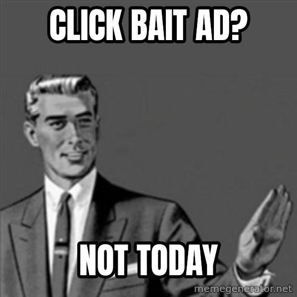 Correction Guy meme: click bait ad? / Not Today