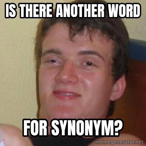 Stoner Stanley meme: Is there another word / for synonym?