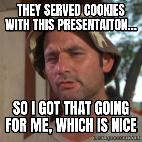 So I got that going on for me, which is nice meme: They served cookies with this presentaiton... / so I got that going for me, which is nice