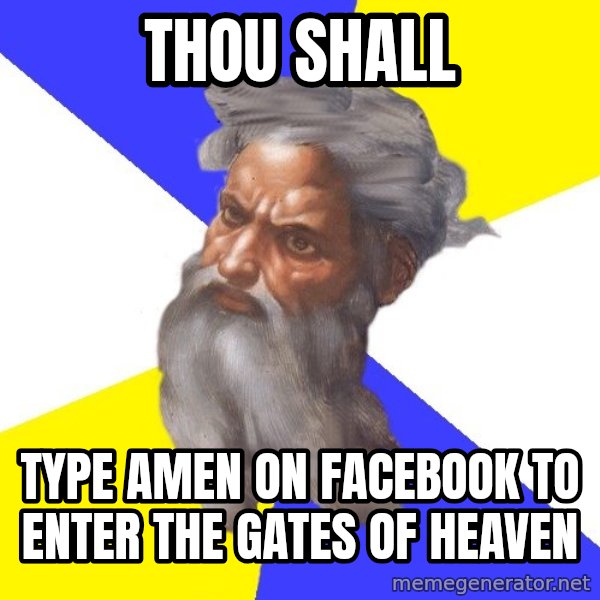 God meme: Thou Shall / Type Amen on Facebook to enter the gates of heaven